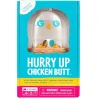 Hurry Up Chicken Butt